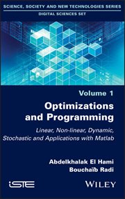 Optimizations and Programming : Linear, Non-linear, Dynamic, Stochastic and Applications with Matlab cover image