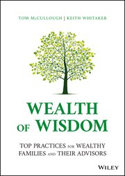 Wealth of Wisdom : Top Practices for Wealthy Families and Their Advisors cover image