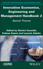 Innovation Economics, Engineering and Management Handbook 2 : Special Themes cover image