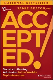 Accepted! : Secrets to Gaining Admission to the World's Top Universities cover image