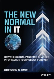 The New Normal in IT : How the Global Pandemic Changed Information Technology Forever cover image