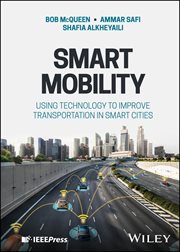 Smart Mobility : Using Technology to Improve Transportation in Smart Cities cover image