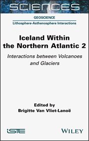 Iceland Within the Northern Atlantic, Volume 2 : Interactions Between Volcanoes and Glaciers cover image