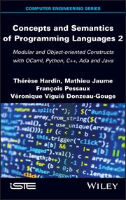 Concepts and Semantics of Programming Languages 2 : Modular and Object-oriented Constructs with OCaml, Python, C++, Ada and Java cover image