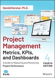 Project Management Metrics, KPIs, and Dashboards : A Guide to Measuring and Monitoring Project Performance cover image