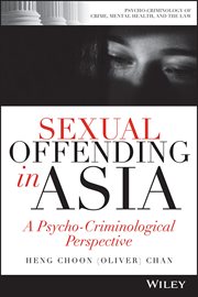 Sexual Offending in Asia : A Psycho-Criminological Perspective cover image
