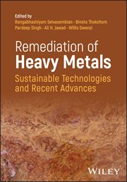 Remediation of Heavy Metals : Sustainable Technologies and Recent Advances cover image