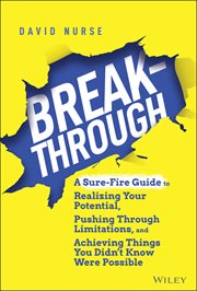 Breakthrough : A Sure-Fire Guide to Realizing Your Potential, Pushing Through Limitations, and Achieving Things You cover image
