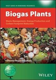 Biogas Plants : Waste Management, Energy Production and Carbon Footprint Reduction cover image