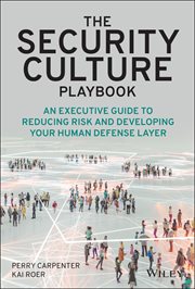 The Security Culture Playbook : An Executive Guide to Reducing Risk and Developing Your Human Defense Layer cover image