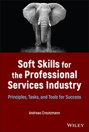 Soft Skills for the Professional Services Industry : Principles, Tasks, and Tools for Success cover image