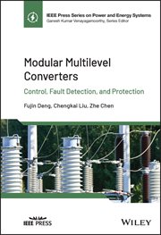 Modular Multilevel Converters : Control, Fault Detection, and Protection cover image