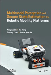 Multimodal Perception and Secure State Estimation for Robotic Mobility Platforms cover image