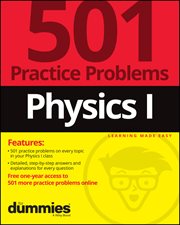 Physics I: 501 Practice Problems for Dummies cover image