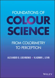 Foundations of Colour Science : From Colorimetry to Perception cover image