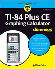 TI-84 Plus CE Graphing Calculator for Dummies cover image