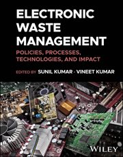 Electronic Waste Management : Policies, Processes, Technologies, and Impact cover image