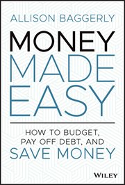 Money Made Easy : How to Budget, Pay off Debt, and Save Money cover image