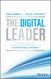 The Digital Leader : Finding a Faster, More Profitable Path to Exceptional Growth cover image