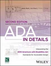 Ada in Details : Interpreting The 2010 Americans With Disabilities Act Standards For Accessible Design cover image