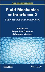 Fluid Mechanics at Interfaces 2 : Case Studies and Instabilities cover image