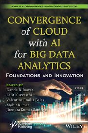 Convergence of Cloud With AI for Big Data Analytics : Foundations and Innovation cover image