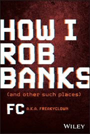How I Rob Banks : And Other Such Places cover image