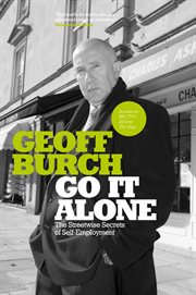 Go It Alone : The Streetwise Secrets of Self Employment cover image