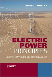 Electric Power Principles : Sources, Conversion, Distribution and Use cover image
