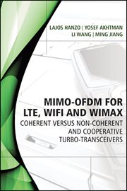 MIMO-OFDM for LTE, WiFi and WiMAX : Coherent versus Non-coherent and Cooperative Turbo Transceivers cover image