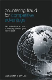 Countering Fraud for Competitive Advantage : The Professional Approach to Reducing the Last Great Hidden Cost cover image