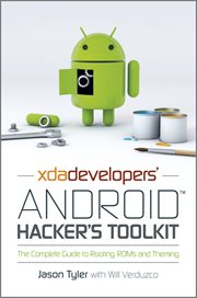 XDA Developers' Android Hacker's Toolkit : The Complete Guide to Rooting, ROMs and Theming cover image