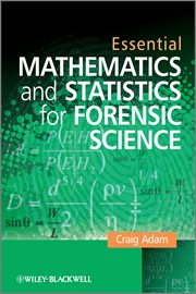 Essential Mathematics and Statistics for Forensic Science cover image