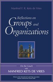 Reflections on Groups and Organizations : On the Couch With Manfred Kets de Vries cover image