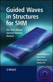 Guided Waves in Structures for SHM : The Time - domain Spectral Element Method cover image