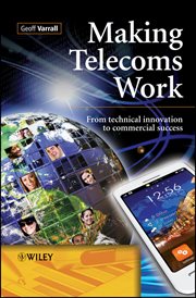 Making Telecoms Work : From Technical Innovation to Commercial Success cover image