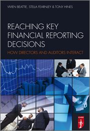 Reaching Key Financial Reporting Decisions : How Directors and Auditors Interact cover image