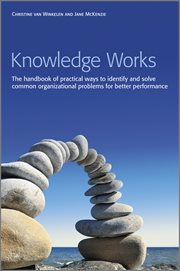 Knowledge Works : The Handbook of Practical Ways to Identify and Solve Common Organizational Problems for Better Perfo cover image