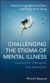 Challenging the Stigma of Mental Illness : Lessons for Therapists and Advocates cover image