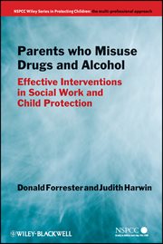 Parents Who Misuse Drugs and Alcohol : Effective Interventions in Social Work and Child Protection cover image