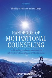 Handbook of Motivational Counseling : Goal-Based Approaches to Assessment and Intervention with Addiction and Other Problems cover image
