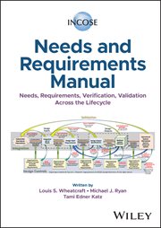Incose Needs and Requirements Manual : Needs, Requirements, Verification, Validation Across the Lifecycle cover image