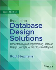 Beginning Database Design Solutions : Understanding and Implementing Database Design Concepts for the Cloud and Beyond cover image