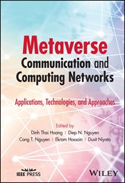 Metaverse Communication and Computing Networks : Applications, Technologies, and Approaches cover image