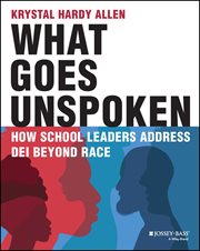 What Goes Unspoken : How School Leaders Address DEI Beyond Race cover image