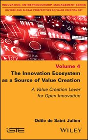 The Innovation Ecosystem as a Source of Value Creation : A Value Creation Lever for Open Innovation cover image