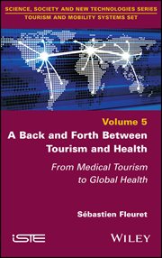 A Back and Forth between Tourism and Health : From Medical Tourism to Global Health cover image