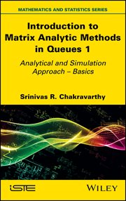 Introduction to Matrix Analytic Methods in Queues 1 : Analytical and Simulation Approach - Basics cover image