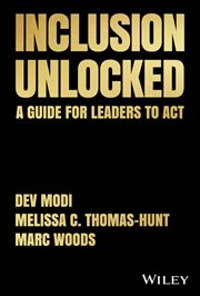 Inclusion Unlocked : A Guide for Leaders to Act cover image