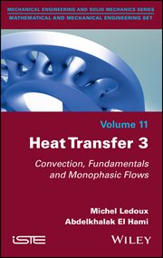Heat Transfer 3 : Convection, Fundamentals and Monophasic Flows cover image